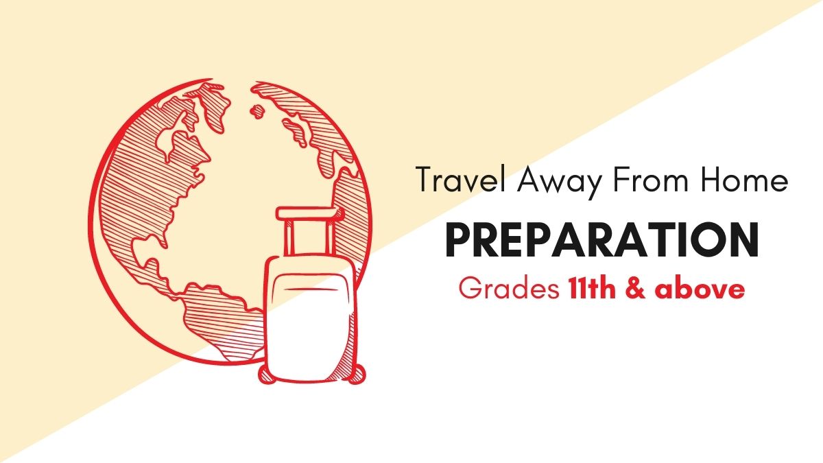 Prepare in advance if you have to travel away from home